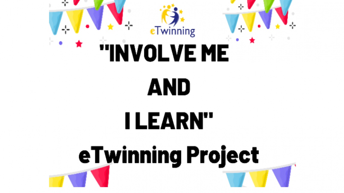 INVOLVE ME AND I LEARN eTwinning Project